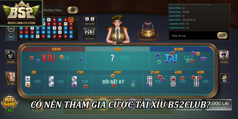Có nên tham gia cá cược tài xỉu B52Club hay không?