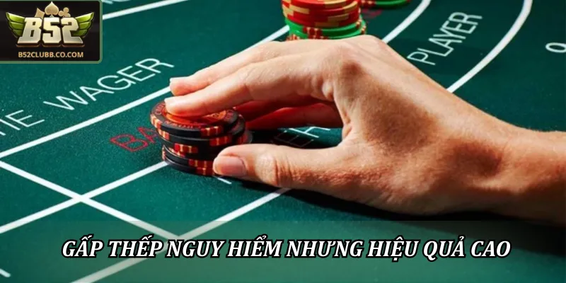 Baccarat B52CLUB: Hướng dẫn từ A - Z dành cho tân thủ 2 Gấp thếp là phương pháp nguy hiểm nhưng cũng có hiệu quả cao