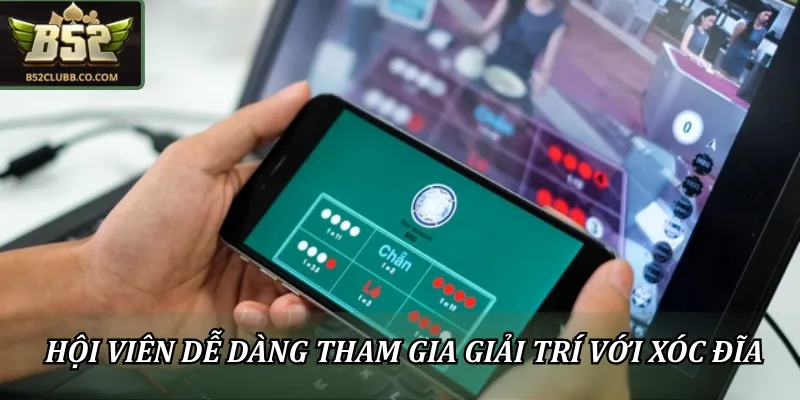 Xóc đĩa B52CLUB: Giải trí đỉnh cao với mức thưởng hấp dẫn 1 Hội viên dễ dàng tham gia giải trí mỗi khi lựa chọn xóc đĩa